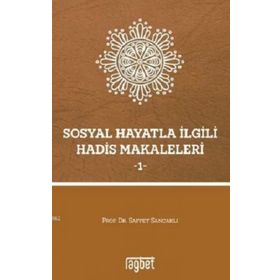 Sosyal Hayatla İlgili Hadis Makaleleri - 1 - Saffet Sancaklı