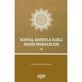 Sosyal Hayatla İlgili Hadis Makaleleri - 2 - Saffet Sancaklı