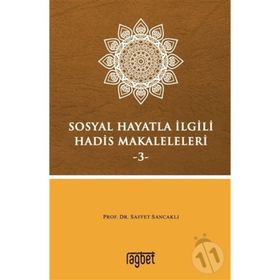 Sosyal Hayatla İlgili Hadis Makaleleri-3 - Saffet Sancaklı