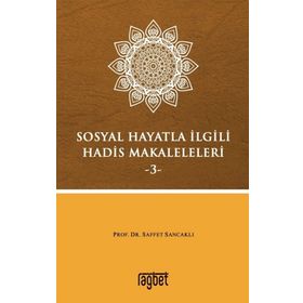 Sosyal Hayatla İlgili Hadis Makaleleri-3 - Saffet Sancaklı