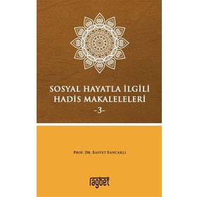 Sosyal Hayatla İlgili Hadis Makaleleri-3 - Saffet Sancaklı