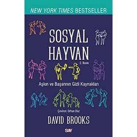 SOSYAL HAYVAN BIR BAŞARI, SEVGI VE MUTLULUK ÖYKÜSÜ... - DAVID BROOKS