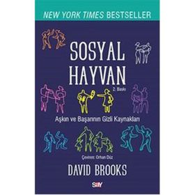 SOSYAL HAYVAN BIR BAŞARI, SEVGI VE MUTLULUK ÖYKÜSÜ... - DAVID BROOKS