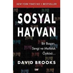 SOSYAL HAYVAN BIR BAŞARI, SEVGI VE MUTLULUK ÖYKÜSÜ... - DAVID BROOKS