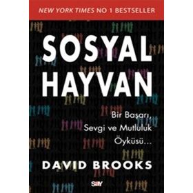 SOSYAL HAYVAN BIR BAŞARI, SEVGI VE MUTLULUK ÖYKÜSÜ... - DAVID BROOKS