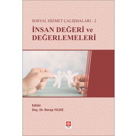 Sosyal Hizmet Çalışmaları-2 İnsan Değeri ve Değerlemeleri - Recep Yıldız