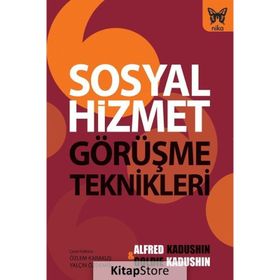 Sosyal Hizmet Görüşme Teknikleri - Goldie Kadushin Alfred Kadushin