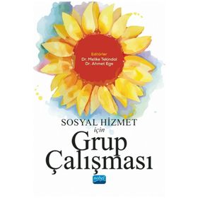 Sosyal Hizmet İçin Grup Çalışması - Nobel Akademi Yayınları