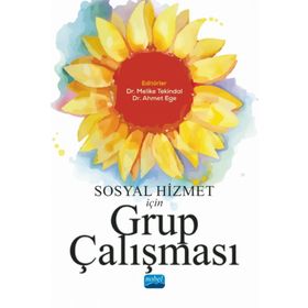 Sosyal Hizmet İçin Grup Çalışması - Nobel Akademi Yayınları