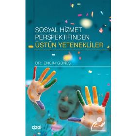 Sosyal Hizmet Perspektifinden Üstün Yetenekliler - Engin Güneş