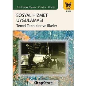 Sosyal Hizmet Uygulaması - Charles J. Horejsi Durdu Baran Çiftci Bradford W. Sheafor