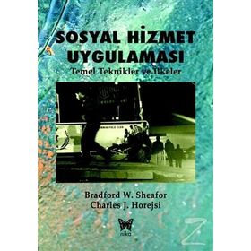 Sosyal Hizmet Uygulaması - Charles J. Horejsi Durdu Baran Çiftci Bradford W. Sheafor