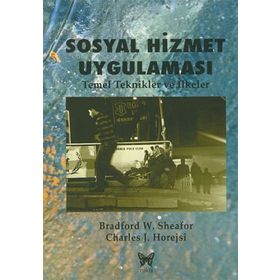 Sosyal Hizmet Uygulaması - Charles J. Horejsi Durdu Baran Çiftci Bradford W. Sheafor