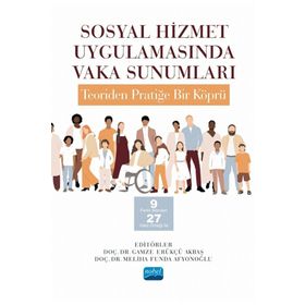 Sosyal Hizmet Uygulamasında Vaka Sunumları - Nobel Akademik Yayıncılık