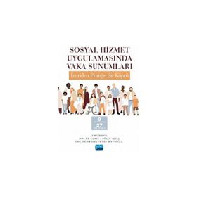 Sosyal Hizmet Uygulamasında Vaka Sunumları - Nobel Akademik Yayıncılık