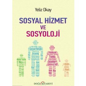 Sosyal Hizmet ve Sosyoloji - Yeliz Okay