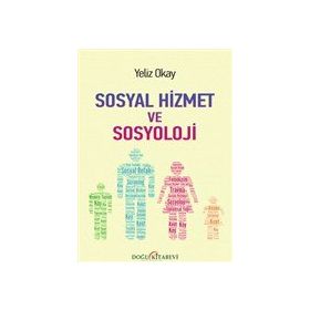 Sosyal Hizmet ve Sosyoloji - Yeliz Okay
