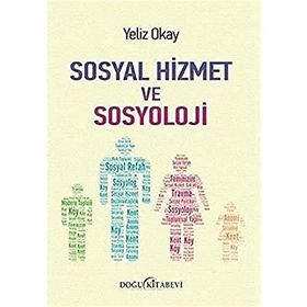 Sosyal Hizmet ve Sosyoloji - Yeliz Okay