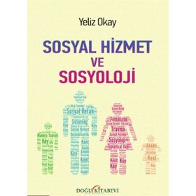 Sosyal Hizmet ve Sosyoloji - Yeliz Okay