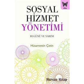 Sosyal Hizmet Yönetimi - Hüsamettin Çetin