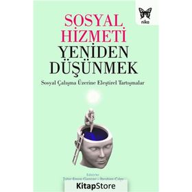 Sosyal Hizmeti Yeniden Düşünmek - Tahir Emre Gencer İbrahim Cılga