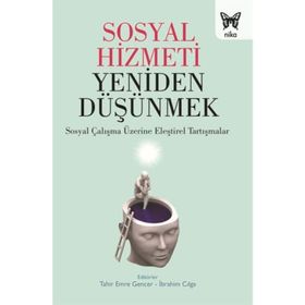 Sosyal Hizmeti Yeniden Düşünmek - Tahir Emre Gencer İbrahim Cılga