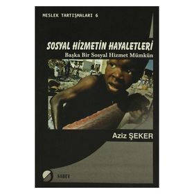 Sosyal Hizmetin Hayaletleri - Aziz Şeker