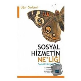 Sosyal Hizmetin Neliği Sosyal Hizmete Giriş - Uğur Özdemir