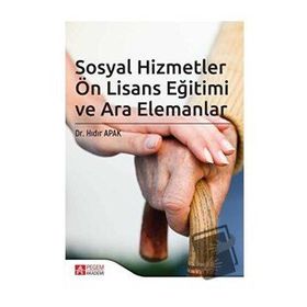 Sosyal Hizmetler Ön Lisans Eğitimi ve Ara Elemanlar - Pegem Akademi Yayıncılık