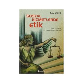 Sosyal Hizmetlerde Etik - Aziz Şeker