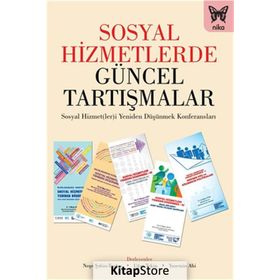 Sosyal Hizmetlerde Güncel Tartışmalar - Uğur Tekin Neşe Şahin Taşğın Yasemin Ahi