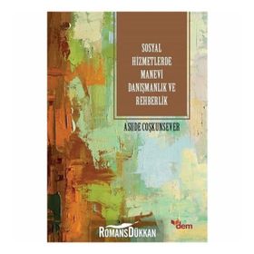 Sosyal Hizmetlerde Manevi Danışmanlık Ve Rehberlik - Asude Coşkunsever