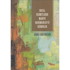 Sosyal Hizmetlerde Manevi Danışmanlık Ve Rehberlik - Asude Coşkunsever