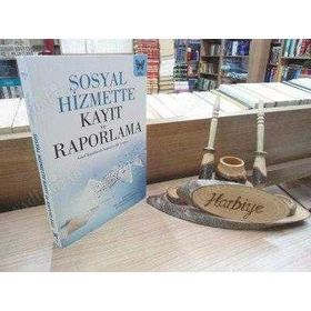 Sosyal Hizmette Kayıt ve Raporlama Genel Boyutlarıyla Kapsayıcı Bir Çerçeve - Nika Yayınevi