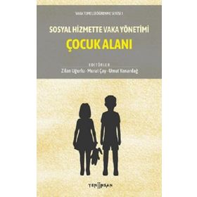 Sosyal Hizmette Vaka Yönetimi: Çocuk Alanı - Kolektif