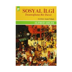 Sosyal İlgi - İnsanoğluna Bir Davet - Alfred Adler