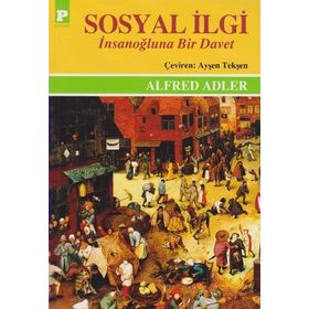 Sosyal İlgi - İnsanoğluna Bir Davet - Alfred Adler