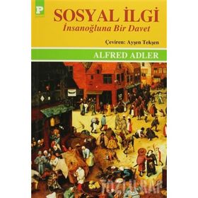Sosyal İlgi - İnsanoğluna Bir Davet - Alfred Adler