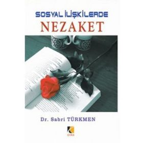 SOSYAL İLİŞKİLERDE NEZAKET - SABRI TÜRKMEN