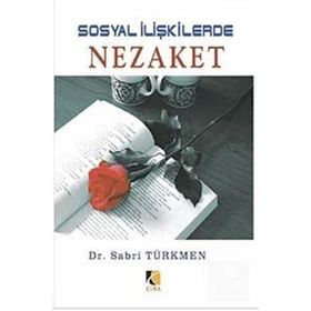 SOSYAL İLİŞKİLERDE NEZAKET - SABRI TÜRKMEN
