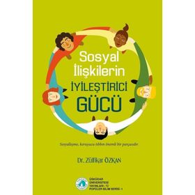 Sosyal İlişkilerin İyileştirici Gücü - Zülfikar Özkan