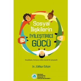 Sosyal İlişkilerin İyileştirici Gücü - Zülfikar Özkan