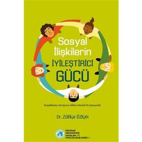 Sosyal İlişkilerin İyileştirici Gücü - Zülfikar Özkan