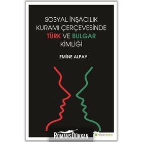 Sosyal İnşacılık Kuramı Çerçevesinde Türk ve Bulgar Kimliği - Emine Alpay