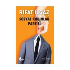 SOSYAL KADINLAR PARTISI - RIFAT ILGAZ (ISBN:9786053602200)