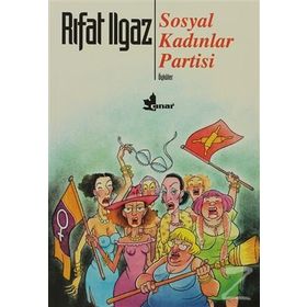 SOSYAL KADINLAR PARTISI - RIFAT ILGAZ