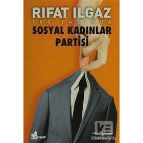 SOSYAL KADINLAR PARTISI - RIFAT ILGAZ