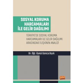 Sosyal Koruma Harcamaları İle Gelir Dağılımı Nobel Bilimsel Eserler