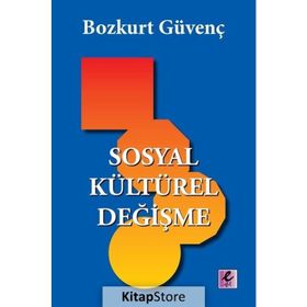 Sosyal Kültürel Değişme - Bozkurt Güvenç