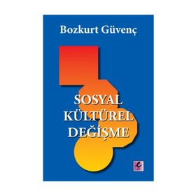 Sosyal Kültürel Değişme - Bozkurt Güvenç